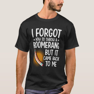 Camiseta Eu Esqueci De Jogar Um Bumerangue Mas Ele Voltou P