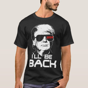 Camiseta Eu estarei de volta em 2024