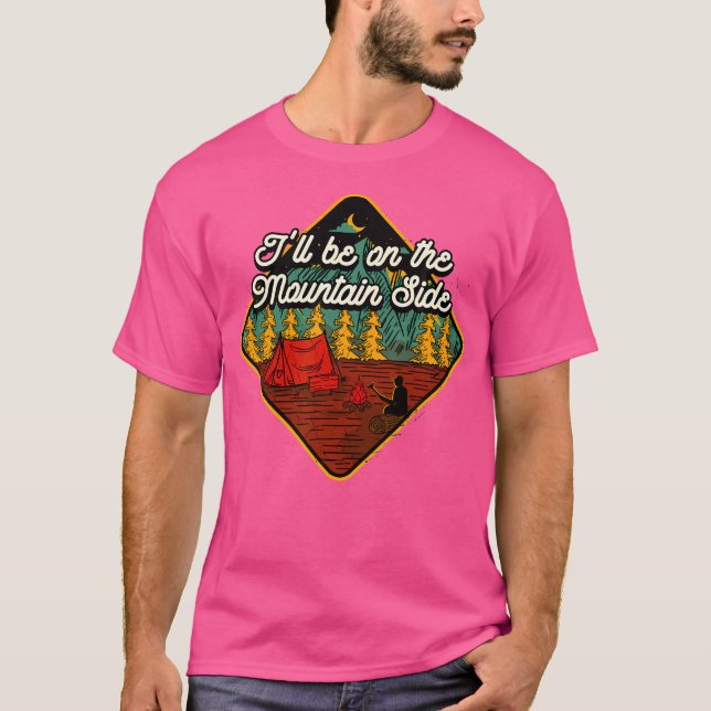 Camiseta Eu Estarei Do Lado Da Montanha A Acampar Hiker (Frente)