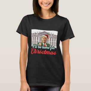 Camiseta Eu Estarei Em Casa Para O Natal Engraçado.