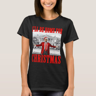 Camiseta Eu Estarei Em Casa Para O Natal Para Papais noeis