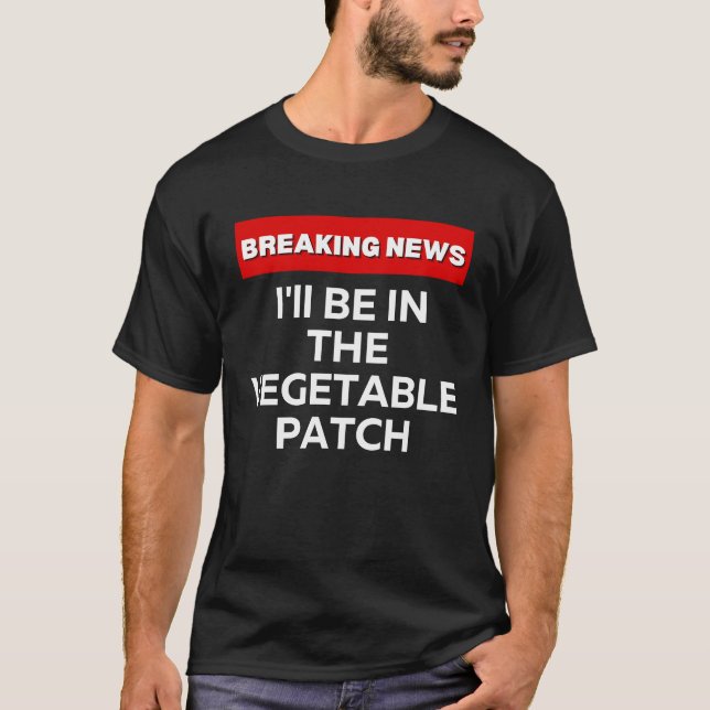 CAMISETA EU ESTAREI NO VEGETAL PATCH HUMOR A QUEBRAR NOVO (Frente)
