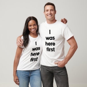 Camiseta Eu estava aqui primeiro