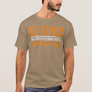 Camiseta Eu estava cansado ontem e estou cansado novamente