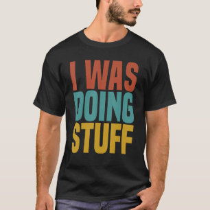 Camiseta Eu Estava Fazendo Coisa Engraçada Ideia De Casal
