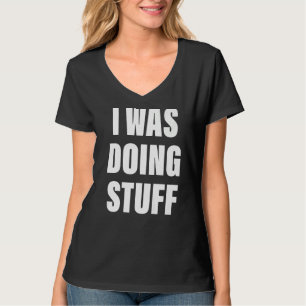 Camiseta Eu estava fazendo coisas Casais engraçadas Eu sou 