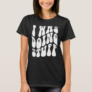 Camiseta Eu estava fazendo coisas engraçadas Casais combina