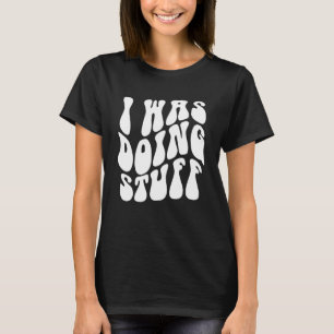 Camiseta Eu estava fazendo coisas engraçadas Casais combina