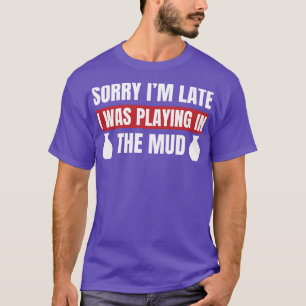 Camiseta Eu estava jogando na lama Engraçada com a bateria.