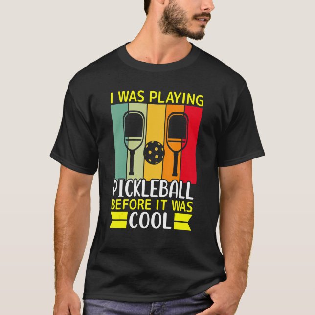 Camiseta Eu Estava Jogando Pickleball Antes De Ser Legal (Frente)