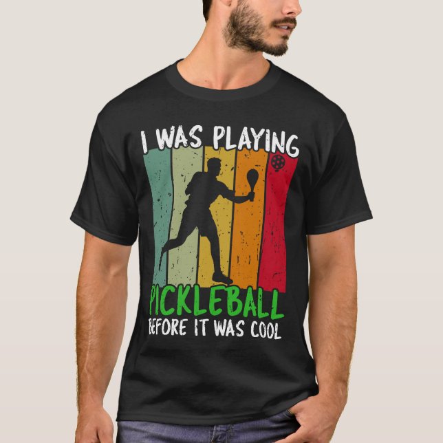 Camiseta Eu estava jogando picleball antes de ficar legal (Frente)