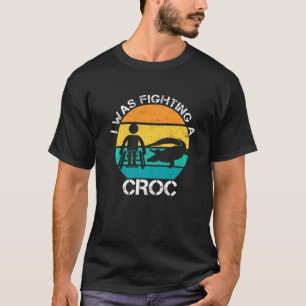 Camiseta Eu Estava Lutando Com Um Croc Engraçado, Humor Ha