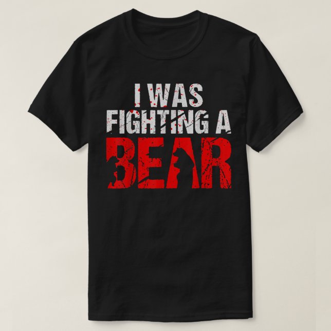 Camiseta Eu estava lutando com um urso (Frente do Design)