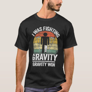 Camiseta Eu Estava Lutando Contra Gravidade Gravidade, A Gr