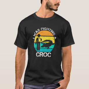 Camiseta Eu Estava Lutando Contra Um Croc Quebrado De Lesão