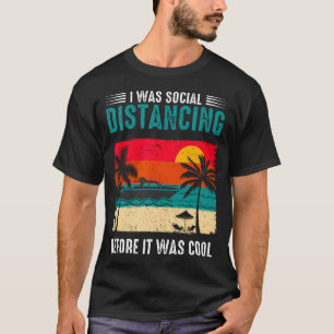 Camiseta Eu estava me distanciando socialmente antes de ser