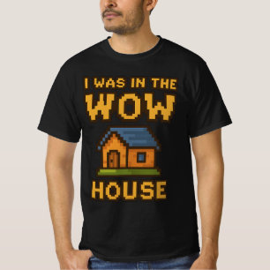 Camiseta Eu Estava na Casa do WoW   Divertida Arte Pixel de