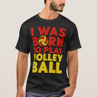 Camiseta Eu Estava Nascer De Jogar Voleibol