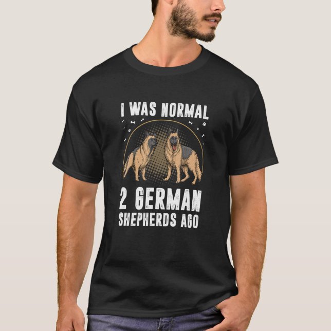Camiseta Eu Estava Normal Há 2 German shepherd (Frente)
