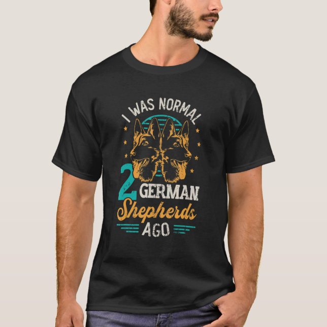 Camiseta Eu Estava Normal Há 2 German shepherd (Frente)