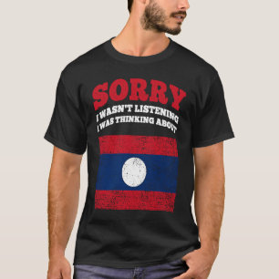 Camiseta Eu Estava Ouvindo Que Estava Pensando Sobre O Laos