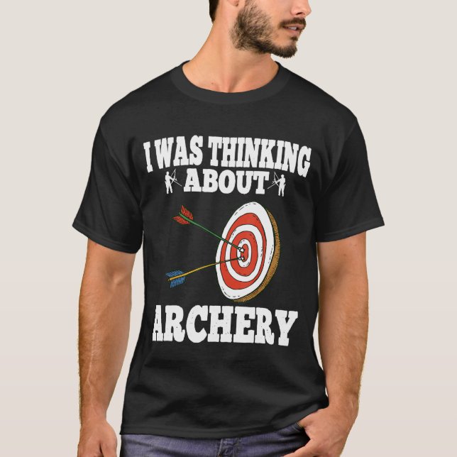 Camiseta Eu Estava Pensando Em Caça A Arcos De Arcos (Frente)