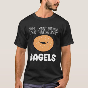Camiseta Eu Estava Pensando Sobre Bagéis Engraçados Bagel L