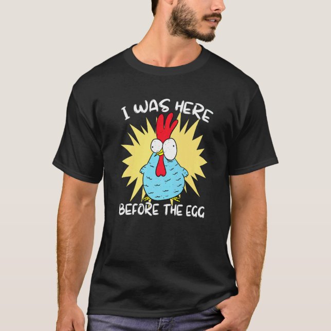 Camiseta Eu Estive Aqui Antes do Ovo   Frango (Frente)