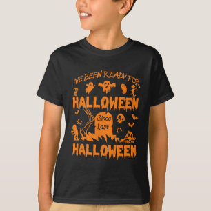 Camiseta Eu estive pronto para o Halloween Engraçado Pumpki