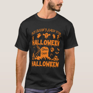 Camiseta Eu estive pronto para o Halloween Engraçado Pumpki