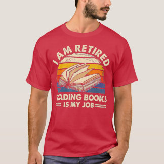 Camiseta Eu Estou Aposentado Ler Livros É Meu Trabalho Clás