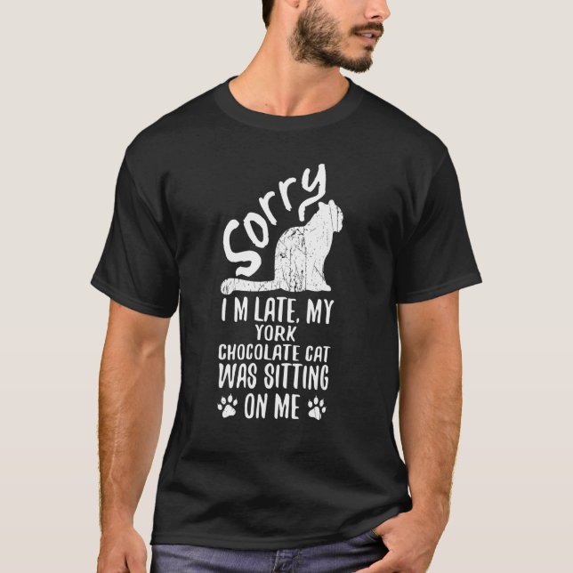 Camiseta Eu estou atrasado Meu Gato de Chocolate York estav (Frente)