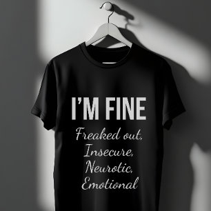 Camiseta Eu estou bem - Engraçada citação de saúde mental