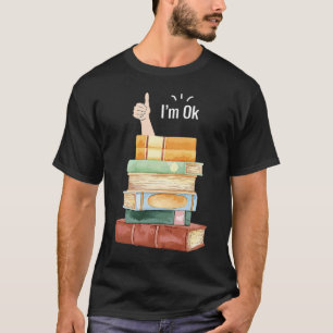 Camiseta Eu estou bem, Leitor de Livros dizendo