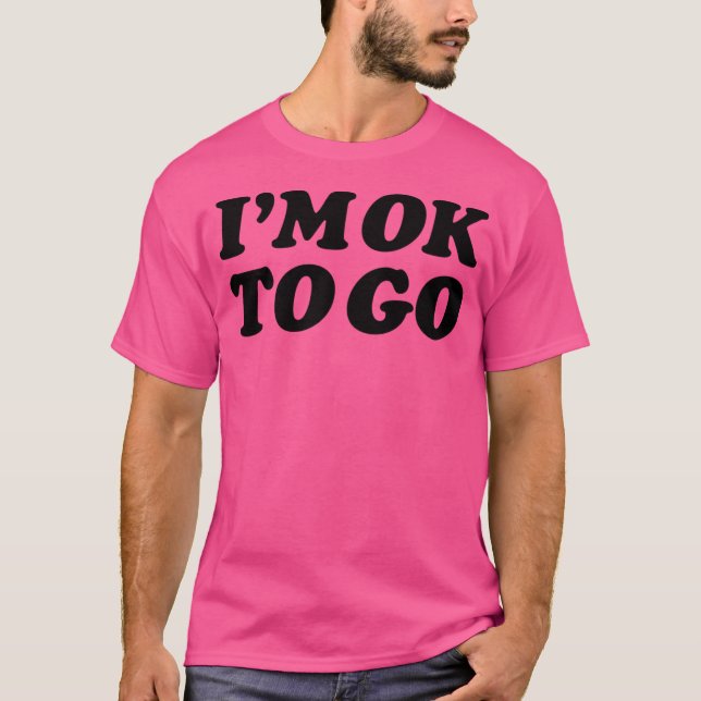 Camiseta Eu Estou Bem Para Ir (Frente)