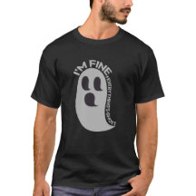 Camiseta Eu Estou Bem, Tudo é Fantasma
