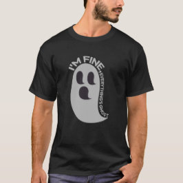 Camiseta Eu Estou Bem, Tudo é Fantasma