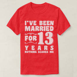 Camiseta Eu Estou Casado Há 13 Anos Aniversário de Casament
