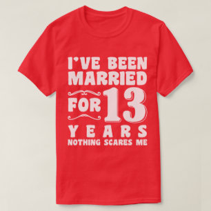Camiseta Eu Estou Casado Há 13 Anos Aniversário de Casament