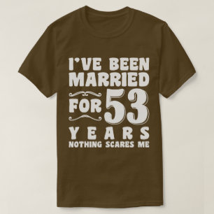 Camiseta Eu Estou Casado Há 53 Anos Marido Esposa Engraçado