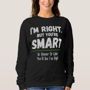 Camiseta Eu estou certo, mas você é esperto, verá-me com ce