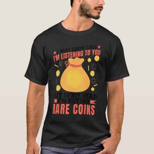 Camiseta Eu estou comprando moedas raras - coletor de moeda (Frente)