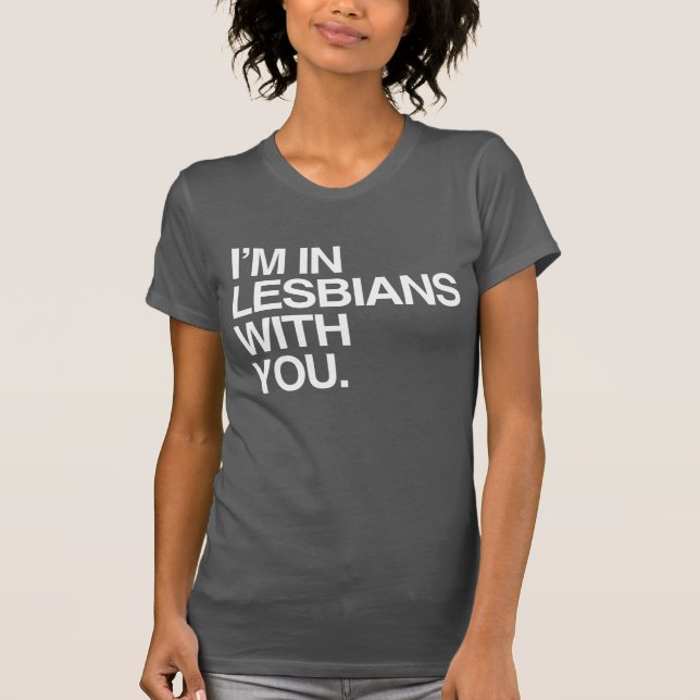 CAMISETA EU ESTOU EM LESBIANAS COM VOCÊ (Frente)