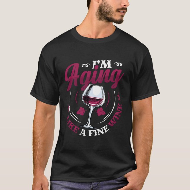 Camiseta Eu Estou Envelhecendo Como Um Vinho Bela (Frente)