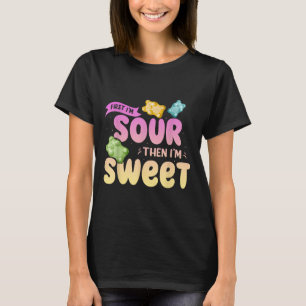 Camiseta Eu Estou Farto, Então Eu Estou Doce, Engraçada E E