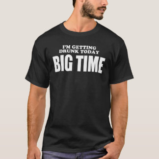 Camiseta Eu estou ganhando Bebado hoje, BIGTIME