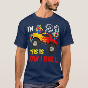 Camiseta Eu estou no 21º é assim que eu faço o Monster Truc