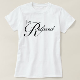 Camiseta "Eu Estou Relaxado" simples afirmações estéticas d