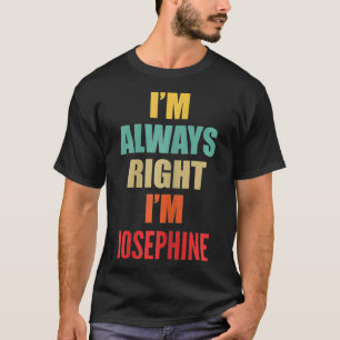 Camiseta Eu Estou Sempre Certa Sou Josephine Divertida
