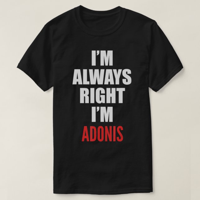Camiseta Eu Estou Sempre Certo Eu Sou Adonis Engraçado (Frente do Design)